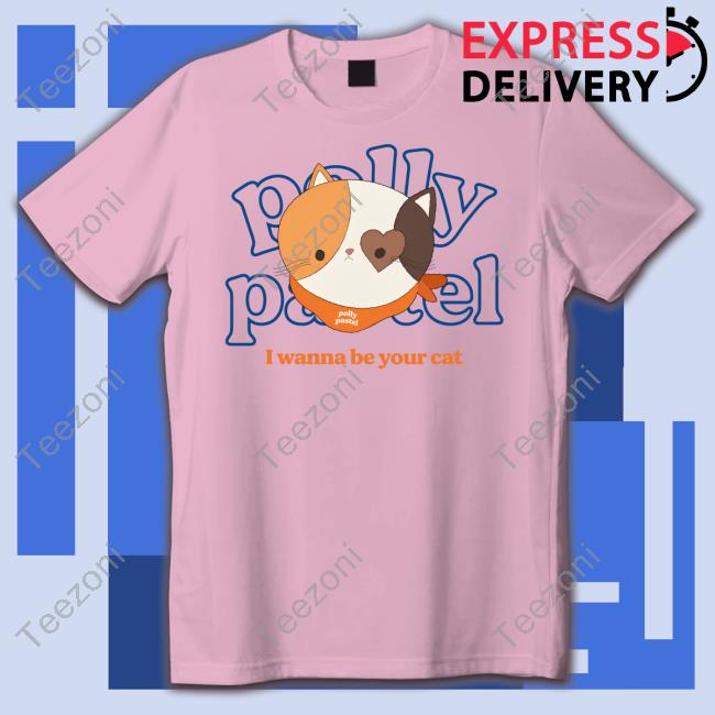 Polly Pastel I Wanna Be Your Cat T Shirt Polly Pastel By Build