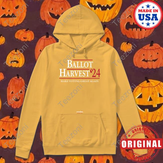 Ballot Harvest 24 Make Voting Great Again Long Sleeve Shirt