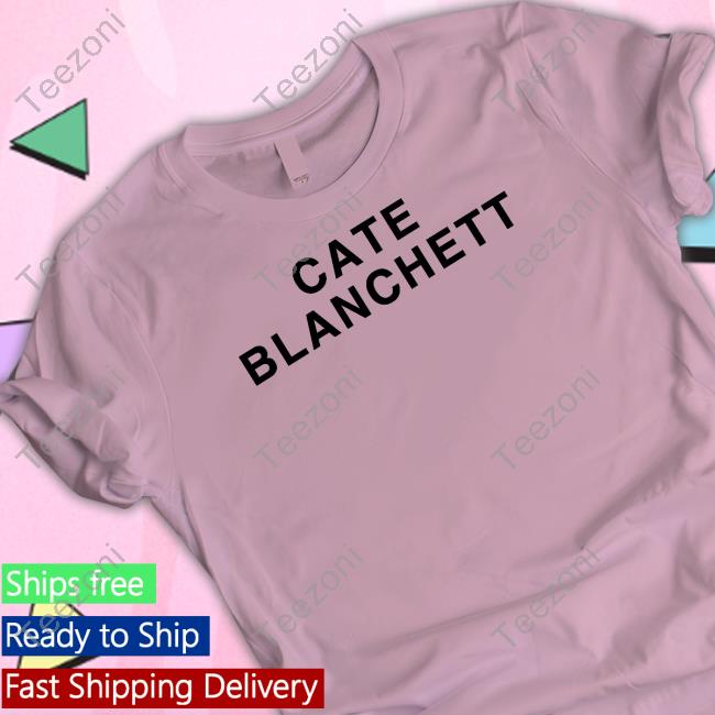 Cate Blanchett Tee Shirt