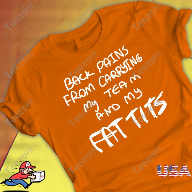 https://riteena.com/product/xhk-back-pains-from-carrying-my-team-and-my-fat-tits-shirts/