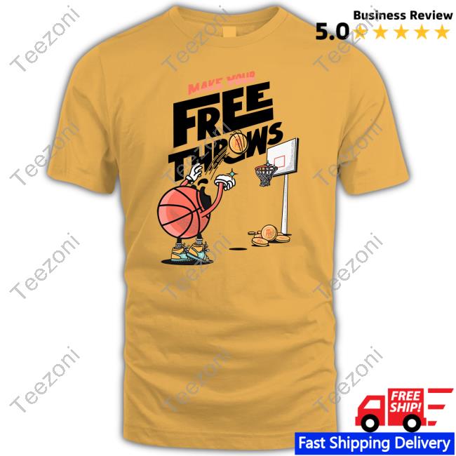 Make Your Free Throws T Shirt