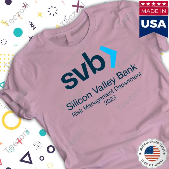 Svb Silicon Valley Bank Risk Management Department 2023 Shirts