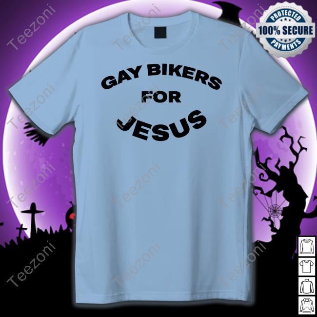 Shirts That Go Hard Gay Bikers For Jesus Tee Shirtsthtgohard