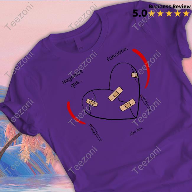 Elcorazonoff Hagamos Que Funcione Alm X Dena T-Shirt, Hoodie, Tank Top, Sweater And Long Sleeve T-Shirt