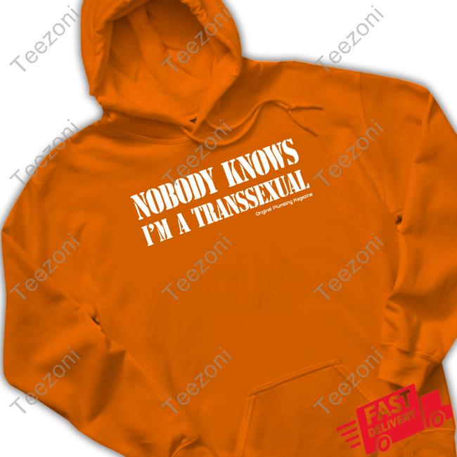 https://falatee.com/campaign/nobody-knows-im-a-transsexual-original-plumbing-magazine-shirt