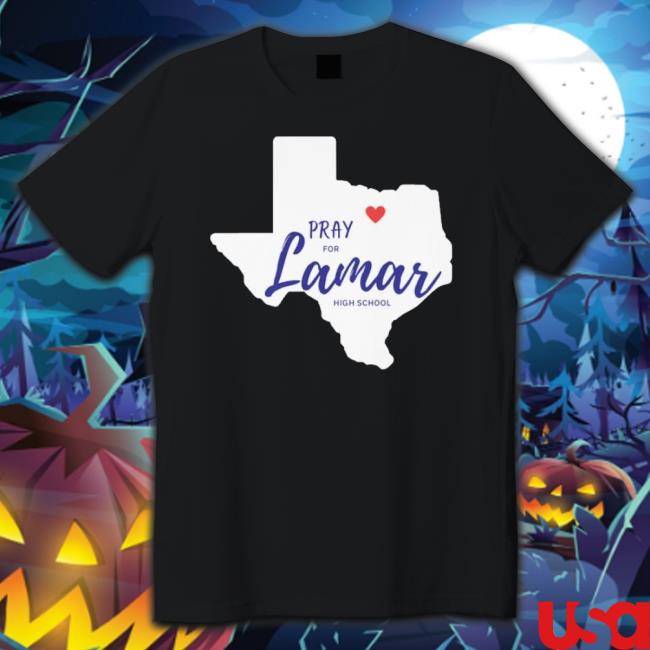 Pray For Lamar High School Texas shirt