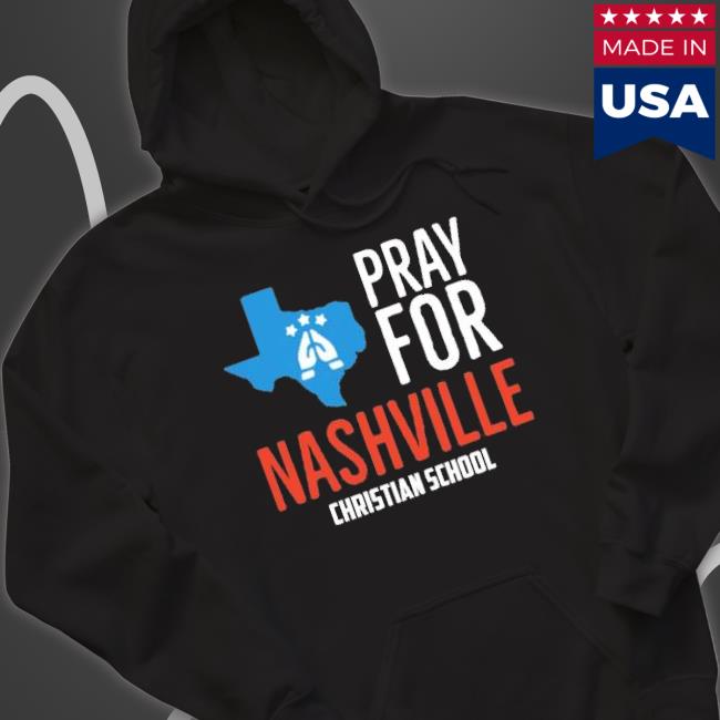 Pray For Nashville Christian School shirt