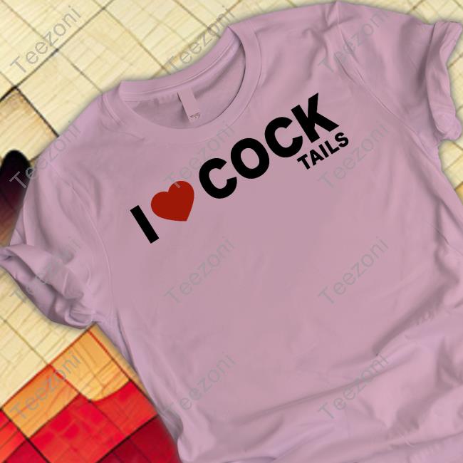 Glitterparis Wearing I Heart Cock Tails T Shirts