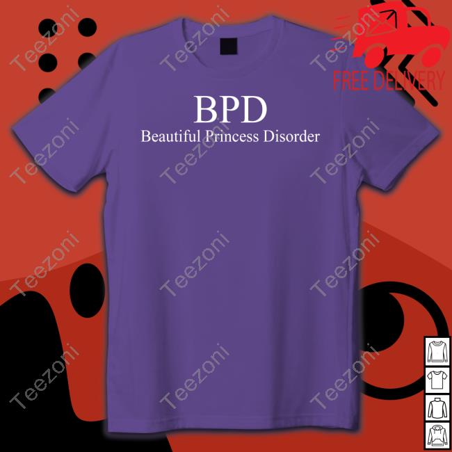 Beautiful Princess Island Store Bpd Beautiful Princess Disorder Tee