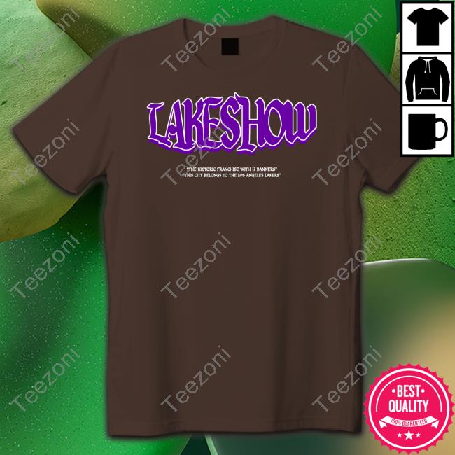 Lakeshow The Historic Franchise With 17 Banners The City Belongs To The Los Angeles Lakers Shirts