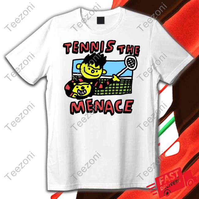 Tennis The Menace shirt, hoodie, tank top, sweater and long sleeve t-shirt