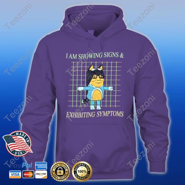 Jmcgg I Am Showing Signs And Exhibiting Symptoms Hoodie