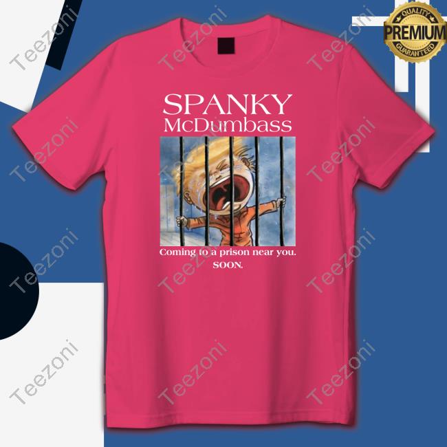 Thepoliticalpom Spanky Mcdumbass Coming To A Prison Near You Soon Crewneck Sweatshirt